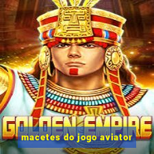 macetes do jogo aviator